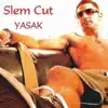 Slem Cut - Yasak